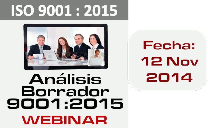 ISO 9001: 2015 WEBINAR ON LINE 12 Noviembre 2014