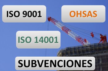Subvenciones Sector Construcción ISO 9001 14001 OHSAS Pais Vasco
